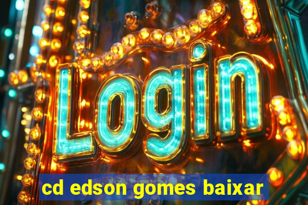 cd edson gomes baixar